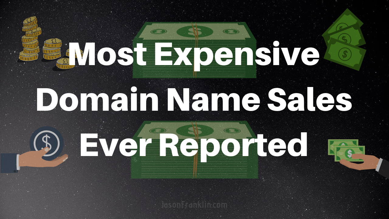 Most Expensive Domain Name Sales Ever Reported